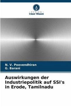 Auswirkungen der Industriepolitik auf SSI's in Erode, Tamilnadu - Poovendhiran, N. V.;Barani, G.