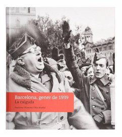 Barcelona, gener de 1939. La caiguda