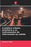 A política urbana brasileira e os instrumentos de intervenção na cidade