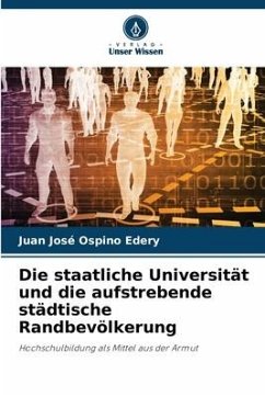 Die staatliche Universität und die aufstrebende städtische Randbevölkerung - Ospino Edery, Juan José