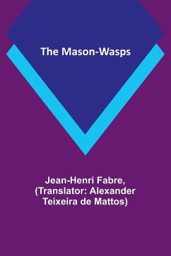 The Mason-Wasps - Fabre, Jean-Henri