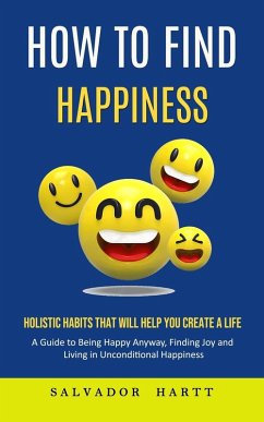 How to Find Happiness - Strong, Antonio