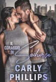 Il coraggio di sedursi (Il coraggio di amarsi a New York, #3) (eBook, ePUB)