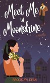 Meet Me in Moonshine (Moonshine Romances) (eBook, ePUB)