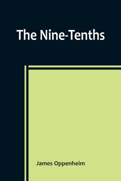 The Nine-Tenths - Oppenheim, James