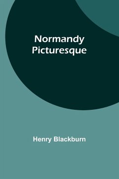 Normandy Picturesque - Blackburn, Henry