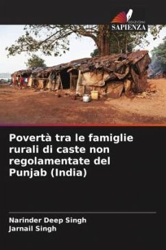 Povertà tra le famiglie rurali di caste non regolamentate del Punjab (India) - Deep Singh, Narinder;Singh, Jarnail