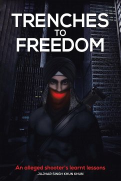 Trenches to Freedom - Singh Khun Khun, Jujhar