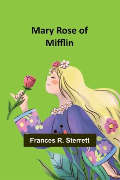 Mary Rose of Mifflin - R. Sterrett, Frances