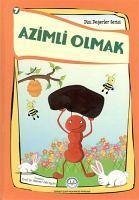 Azimli Olmak - Dini Degerler Serisi 7 - Budak, Esma; Kanger, Faruk; Öztürk, Gülser; Aydin Gökduman, Nehir; Nur Türk, Neslihan