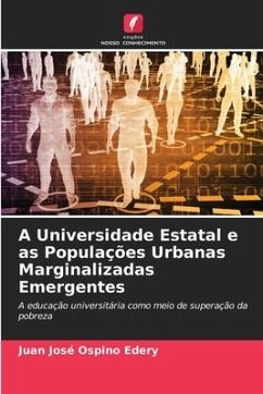 A Universidade Estatal e as Populações Urbanas Marginalizadas Emergentes - Ospino Edery, Juan José