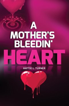 A MOTHER'S BLEEDIN' HEART - Turner, Hattie