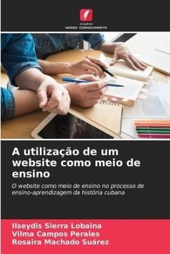 A utilização de um website como meio de ensino - Sierra Lobaina, Ilseydis;Campos Perales, Vilma;Machado Suárez, Rosaira