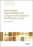Manual sobre responsabilidad civil y seguro en la circulación de vehículos a motor Manual sobre responsabilidad civil y seguro en la circulación de vehículos a motor