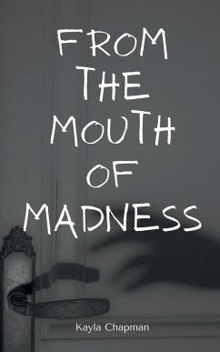 From the Mouth of Madness - Chapman, Kayla