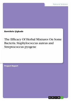 The Efficacy Of Herbal Mixtures On Some Bacteria. Staphylococcus aureus and Streptococcus pyogene