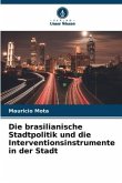 Die brasilianische Stadtpolitik und die Interventionsinstrumente in der Stadt