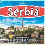 Serbia A Variety Of Facts 1st Grade Children's Book