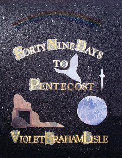 Forty-Nine Days to Pentecost - Lisle, Violet Braham