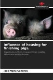 Influence of housing for finishing pigs.