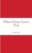 When Crazy Loves You - Bild 1