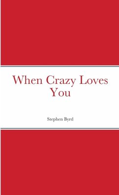 When Crazy Loves You - Byrd, Stephen