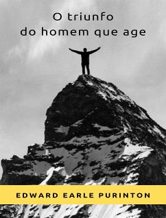 O triunfo do homem que age (traduzido) (eBook, ePUB) - Earle Purinton, Edward