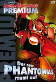 Der neue Phantomias räumt auf / Lustiges Taschenbuch Premium Bd.37 (eBook, ePUB) Der neue Phantomias räumt auf / Lustiges Taschenbuch Premium Bd.37 (eBook, ePUB)