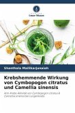 Krebshemmende Wirkung von Cymbopogon citratus und Camellia sinensis