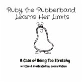 Ruby the Rubberband Learns Her Limits