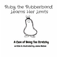 Ruby the Rubberband Learns Her Limits - Watson, Jonna