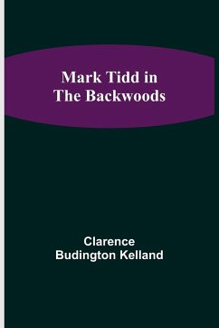 Mark Tidd in the Backwoods - Budington Kelland, Clarence