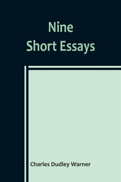 Nine Short Essays - Dudley Warner, Charles
