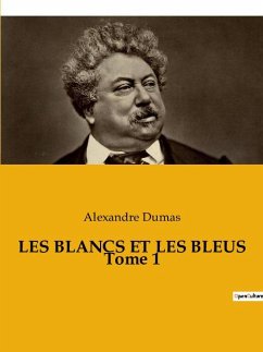 LES BLANCS ET LES BLEUS Tome 1 - Dumas, Alexandre