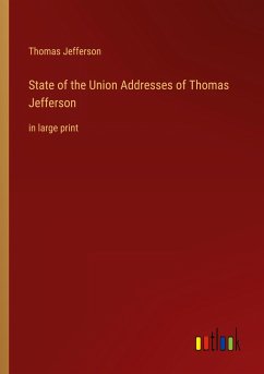 State of the Union Addresses of Thomas Jefferson - Jefferson, Thomas