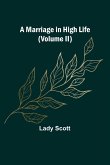 A Marriage in High Life (Volume II)
