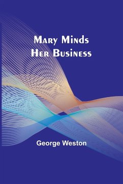 Mary Minds Her Business - Weston, George