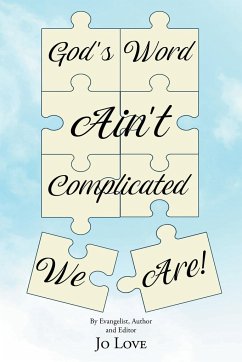 God's Word Ain't Complicated - We Are! - Love, Jo