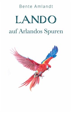 Lando auf Arlandos Spuren - Amlandt, Bente