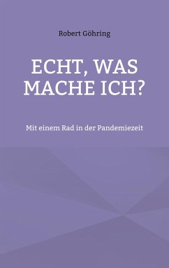 Echt, was mache ich? - Göhring, Robert