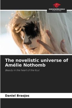 The novelistic universe of Amélie Nothomb - Braojos, Daniel