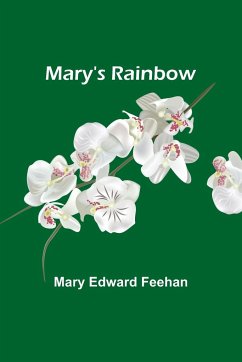 Mary's Rainbow - Edward Feehan, Mary