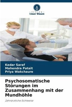Psychosomatische Störungen im Zusammenhang mit der Mundhöhle - Saraf, Kedar;Patait, Mahendra;Wakchaure, Priya