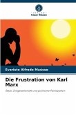 Die Frustration von Karl Marx