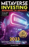 Metaverse 2023 Investing Beginners to Advance, Monetise Trends, Fashion, Coins, Games, NFTs, Web3, Digital Assets, Real Estate, Virtual Reality (VR), and Cryptocurrency Investments