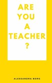 Are you a teacher? Are you a teacher?