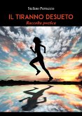 Il Tiranno desueto - Raccolta poetica (eBook, ePUB)