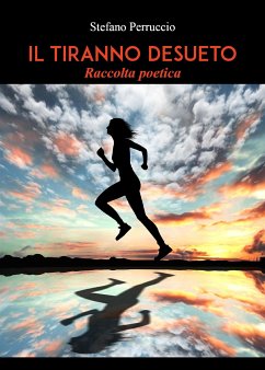 Il Tiranno desueto - Raccolta poetica (eBook, ePUB) - Perruccio, Stefano