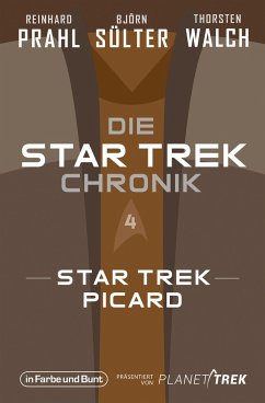 Die Star-Trek-Chronik - Teil 4: Star Trek: Picard - Sülter, Björn;Prahl, Reinhard;Walch, Thorsten