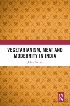 Cover Vegetarianism, Meat and Modernity in India (eBook, ePUB)